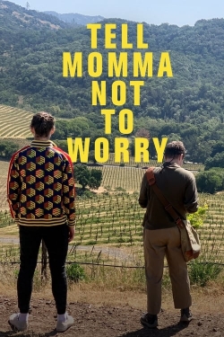 Watch Free Tell Momma Not to Worry Full Movies MyFamilyTV