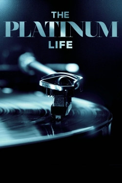 Watch Free The Platinum Life Full Movies MyFamilyTV