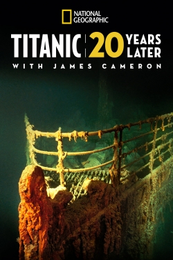 Watch Free Titanic: 20 Years Later with James Cameron Full Movies MyFamilyTV