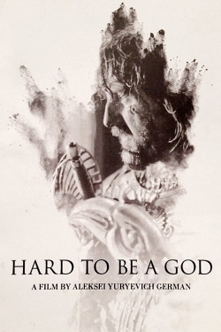 Watch Free Hard to Be a God Full Movies MyFamilyTV