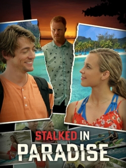 Watch Free Stalked in Paradise Full Movies MyFamilyTV