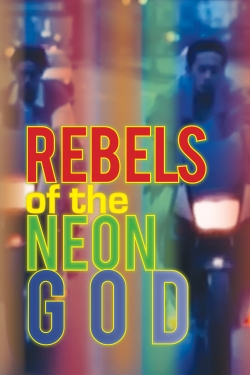 Watch Free Rebels of the Neon God Full Movies MyFamilyTV