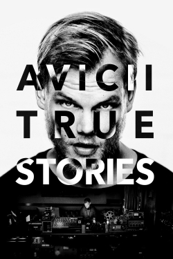 Watch Free Avicii: True Stories Full Movies MyFamilyTV