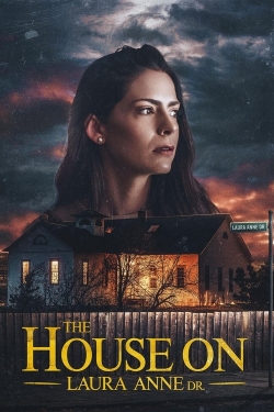 Watch Free The House on Laura Anne Dr. Full Movies MyFamilyTV