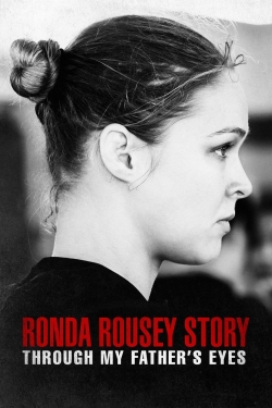 Watch Free The Ronda Rousey Story: Through My Father's Eyes Full Movies MyFamilyTV