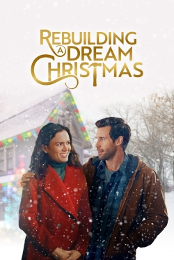 Watch Free Rebuilding a Dream Christmas Full Movies MyFamilyTV