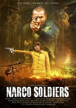 Watch Free Narco Soldiers Full Movies MyFamilyTV