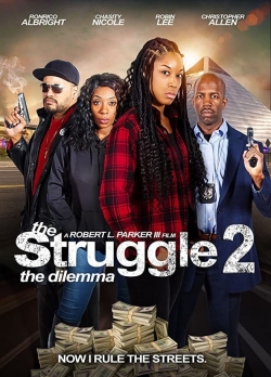 Watch Free The Struggle II: The Dilemma Full Movies MyFamilyTV