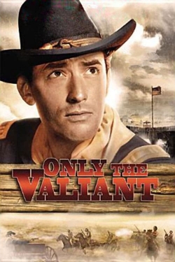 Watch Free Only the Valiant Full Movies MyFamilyTV