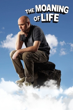 Watch Free The Moaning of Life Full Movies MyFamilyTV