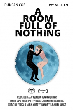 Watch Free A Room Full of Nothing Full Movies MyFamilyTV