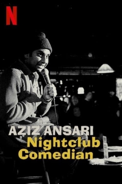 Watch Free Aziz Ansari: Nightclub Comedian Full Movies MyFamilyTV