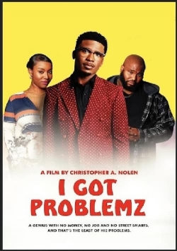 Watch Free I Got Problemz Full Movies MyFamilyTV