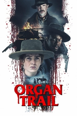 Watch Free Organ Trail Full Movies MyFamilyTV