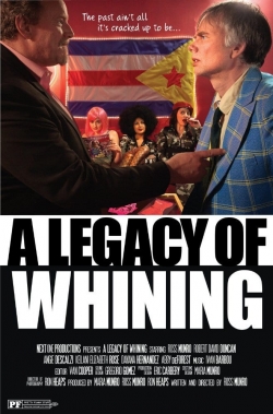 Watch Free A Legacy of Whining Full Movies MyFamilyTV