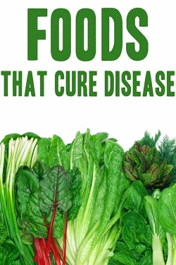 Watch Free Foods That Cure Disease Full Movies MyFamilyTV