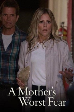 Watch Free A Mother's Worst Fear Full Movies MyFamilyTV