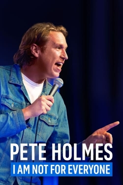 Watch Free Pete Holmes: I Am Not for Everyone Full Movies MyFamilyTV