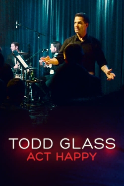 Watch Free Todd Glass: Act Happy Full Movies MyFamilyTV