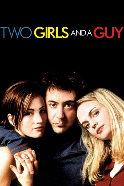 Watch Free Two Girls and a Guy Full Movies MyFamilyTV