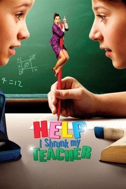 Watch Free Help, I Shrunk My Teacher Full Movies MyFamilyTV