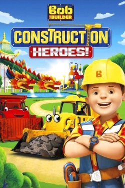 Watch Free Bob the Builder: Construction Heroes Full Movies MyFamilyTV