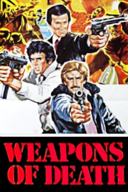 Watch Free Weapons of Death Full Movies MyFamilyTV