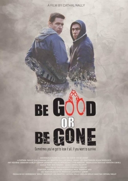 Watch Free Be Good or Be Gone Full Movies MyFamilyTV