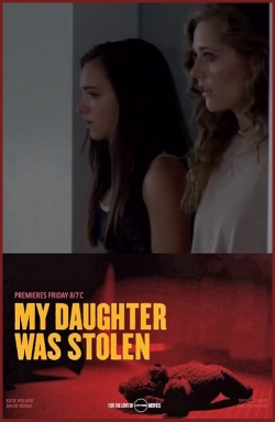 Watch Free My Daughter Was Stolen Full Movies MyFamilyTV