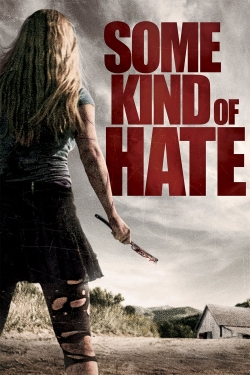 Watch Free Some Kind of Hate Full Movies MyFamilyTV