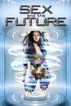 Watch Free Sex and the Future Full Movies MyFamilyTV