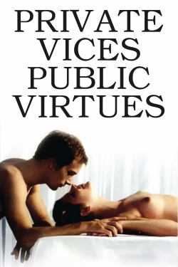 Watch Free Private Vices, Public Virtues Full Movies MyFamilyTV