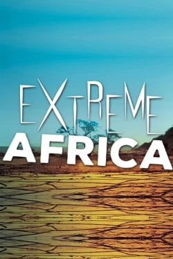 Watch Free Extreme Africa Full Movies MyFamilyTV