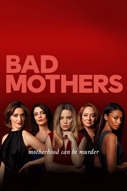 Watch Free Bad Mothers Full Movies MyFamilyTV