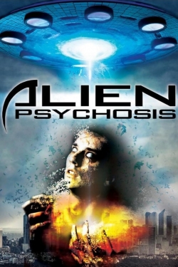 Watch Free Alien Psychosis Full Movies MyFamilyTV