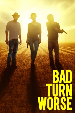 Watch Free Bad Turn Worse Full Movies MyFamilyTV