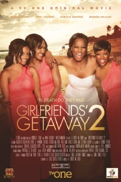 Watch Free Girlfriends Getaway 2 Full Movies MyFamilyTV