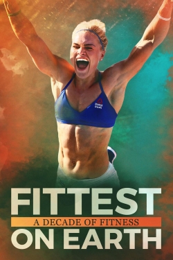 Watch Free Fittest on Earth: A Decade of Fitness Full Movies MyFamilyTV