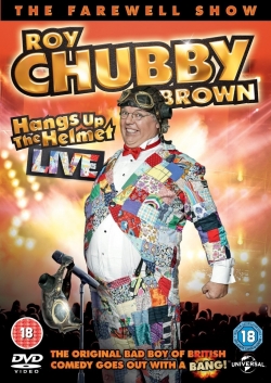 Watch Free Roy Chubby Brown - Hangs up the Helmet Live Full Movies MyFamilyTV