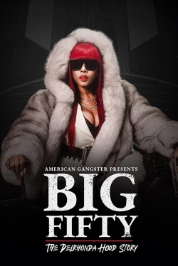 Watch Free American Gangster Presents: Big Fifty - The Delronda Hood Story Full Movies MyFamilyTV