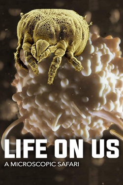 Watch Free Life on Us: A Microscopic Safari Full Movies MyFamilyTV