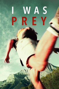 Watch Free I Was Prey Full Movies MyFamilyTV