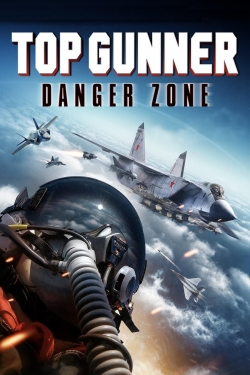 Watch Free Top Gunner: Danger Zone Full Movies MyFamilyTV