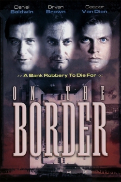 Watch Free On the Border Full Movies MyFamilyTV