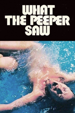 Watch Free What the Peeper Saw Full Movies MyFamilyTV