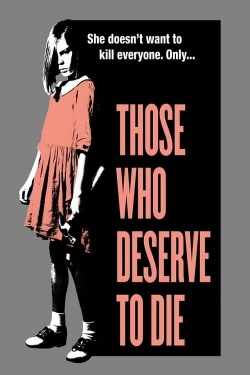 Watch Free Those Who Deserve To Die Full Movies MyFamilyTV