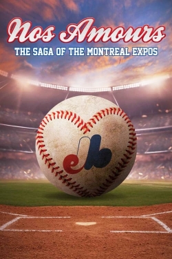 Watch Free Nos Amours: The Saga of the Expos of Montreal Full Movies MyFamilyTV