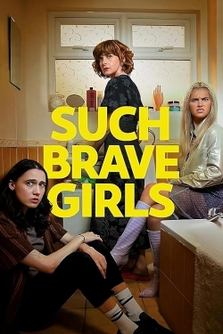 Watch Free Such Brave Girls Full Movies MyFamilyTV