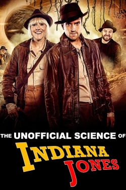 Watch Free The Unofficial Science of Indiana Jones Full Movies MyFamilyTV