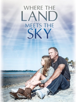 Watch Free Where the Land Meets the Sky Full Movies MyFamilyTV